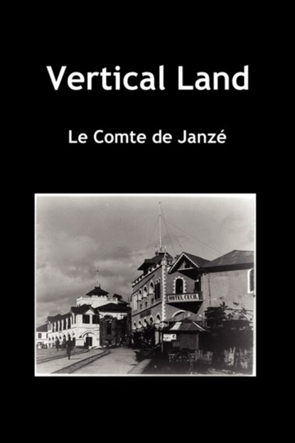 Vertical Land (Paperback), Le Compte de Janze - Paperback - 9781849027410