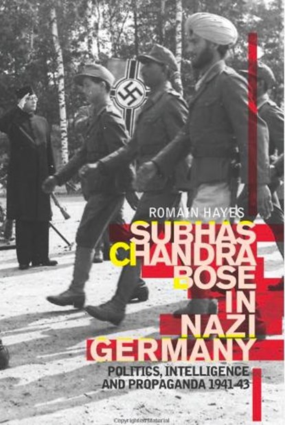 Subhas Chandra Bose in Nazi Germany, Romain Hayes - Gebonden - 9781849041140