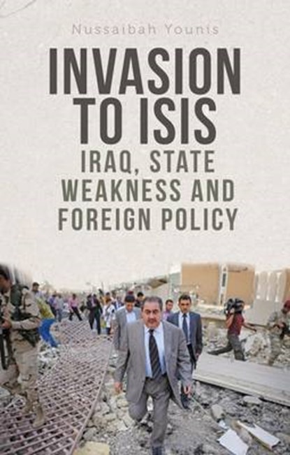 Invasion to ISIS, YOUNIS,  Nussaibah - Paperback - 9781849045674