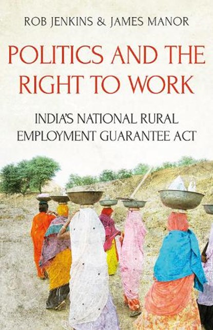 Politics and the Right to Work, James Manor ; Rob Jenkins - Paperback - 9781849045704