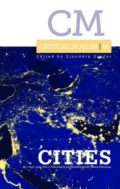Critical Muslim 18: Cities, Ziauddin Sardar - Paperback - 9781849046268