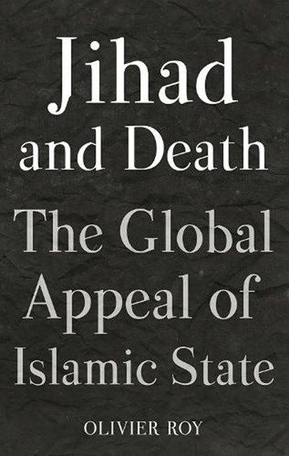 Jihad and Death, Olivier Roy - Gebonden - 9781849046985