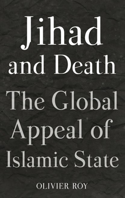 Jihad and Death, Olivier Roy - Gebonden - 9781849046985