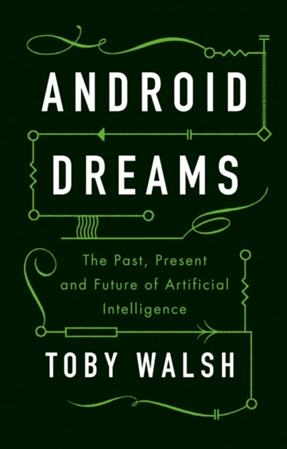 Android Dreams, Toby Walsh - Gebonden - 9781849048712