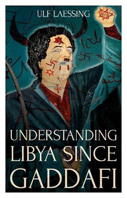 Understanding Libya Since Gaddafi, Ulf Laessing - Paperback - 9781849048880