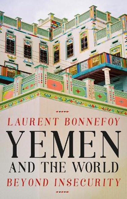 Yemen and the World, Laurent Bonnefoy - Gebonden - 9781849049665
