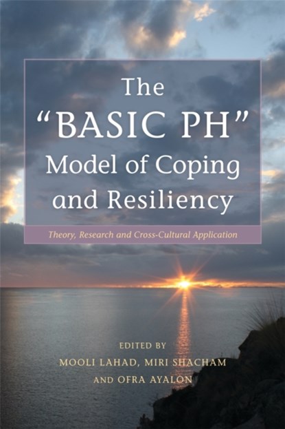 The "BASIC Ph" Model of Coping and Resiliency, Professor Mooli Lahad ; Ofra Ayalon - Paperback - 9781849052313