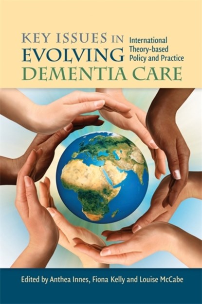 Key Issues in Evolving Dementia Care, Anthea Innes ; Fiona Kelly ; Louise McCabe - Paperback - 9781849052429