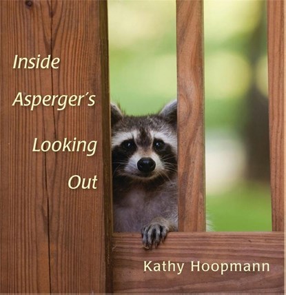 Inside Asperger's Looking Out, Kathy Hoopmann - Gebonden - 9781849053341