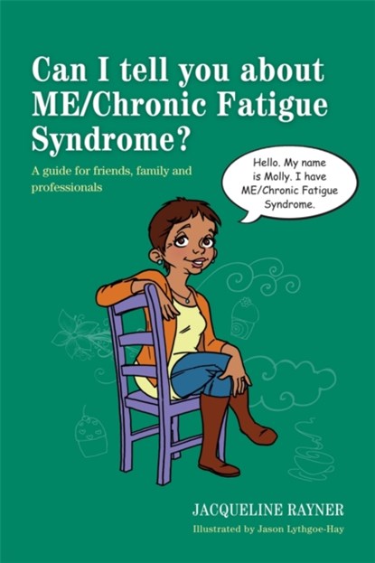 Can I tell you about ME/Chronic Fatigue Syndrome?, RAYNER,  Jacqueline - Paperback - 9781849054522