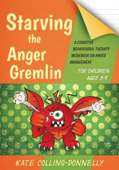 Starving the Anger Gremlin for Children Aged 5-9, Kate Collins-Donnelly - Paperback - 9781849054935