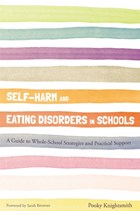 Self-Harm and Eating Disorders in Schools | Pooky Knightsmith | 