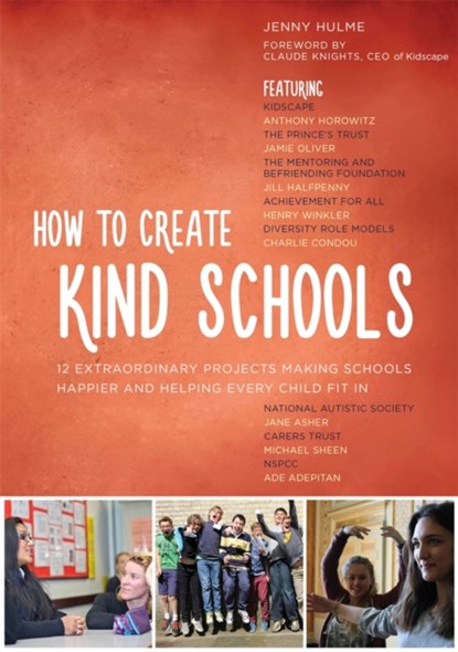 How to Create Kind Schools, Jenny Hulme - Paperback - 9781849055918