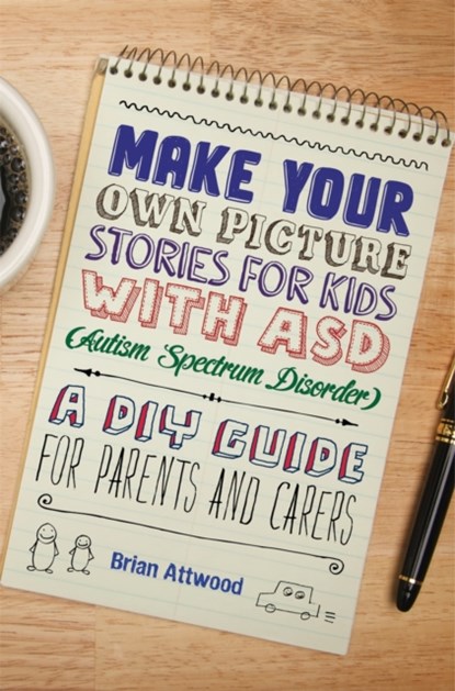 Make Your Own Picture Stories for Kids with ASD (Autism Spectrum Disorder), Brian Attwood - Paperback - 9781849056380