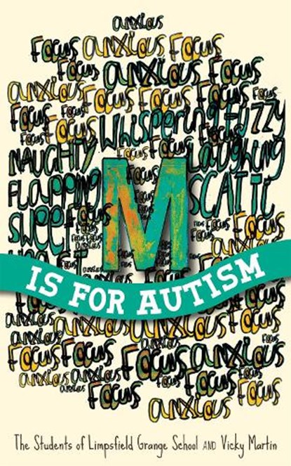 M is for Autism, The Students of Limpsfield Grange of Limpsfield Grange School ; Vicky Martin - Paperback - 9781849056847