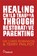 Healing Child Trauma Through Restorative Parenting, Chris Robinson ; Terry Philpot - Paperback - 9781849056991