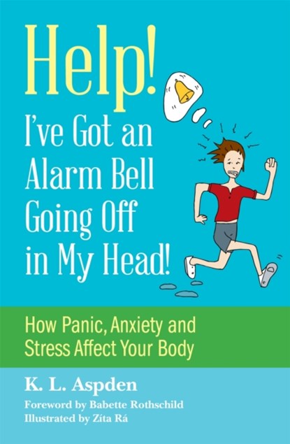 Help! I've Got an Alarm Bell Going Off in My Head!, K.L. Aspden - Paperback - 9781849057042