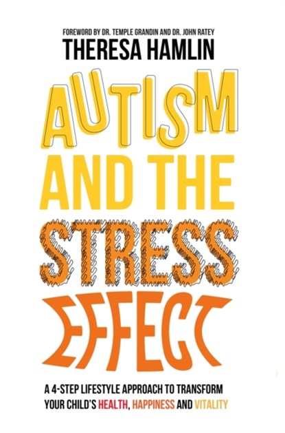 Autism and the Stress Effect, Theresa Hamlin - Paperback - 9781849057486