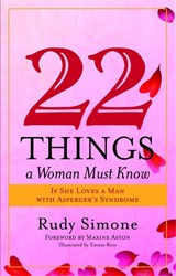 22 Things a Woman Must Know If She Loves a Man with Asperger's Syndrome - Rudy Simone - 9781849058032