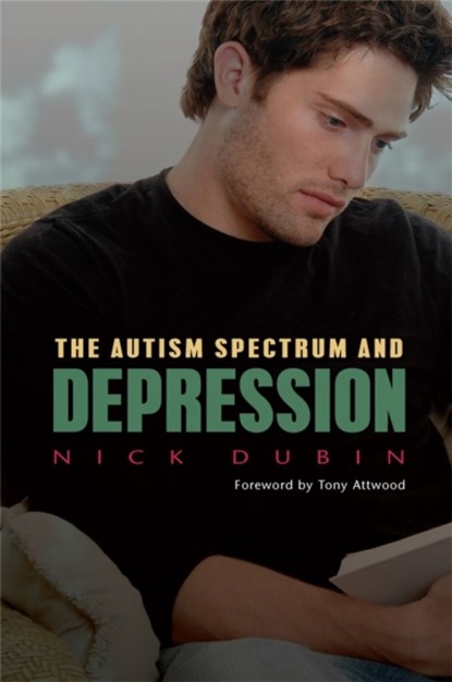The Autism Spectrum and Depression, Nick Dubin - Paperback - 9781849058148