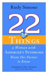 22 Things a Woman with Asperger's Syndrome Wants Her Partner to Know - Rudy Simone - 9781849058834