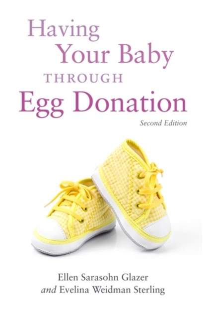 Having Your Baby Through Egg Donation, Evelina Weidman Weidman Sterling ; Ellen  Sarasohn Glazer - Paperback - 9781849059015