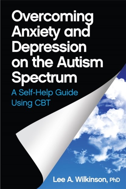 Overcoming Anxiety and Depression on the Autism Spectrum, Lee A. Wilkinson - Paperback - 9781849059275
