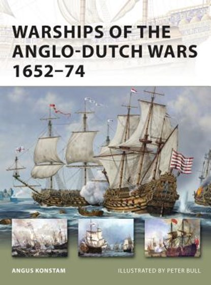 Warships of the Anglo-Dutch Wars 1652–74, Angus Konstam - Paperback - 9781849084109