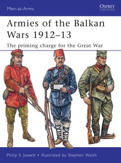 Armies of the Balkan Wars 1912–13, Philip (Author) Jowett - Paperback - 9781849084185