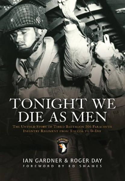 Tonight We Die As Men, Ian Gardner ; Roger Day - Paperback - 9781849084369