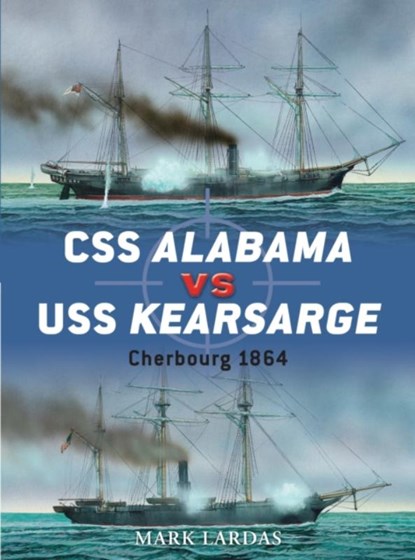CSS Alabama vs USS Kearsarge, Mark Lardas - Paperback - 9781849084925