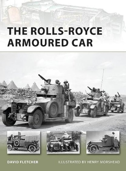 The Rolls-Royce Armoured Car, David Fletcher - Paperback - 9781849085809