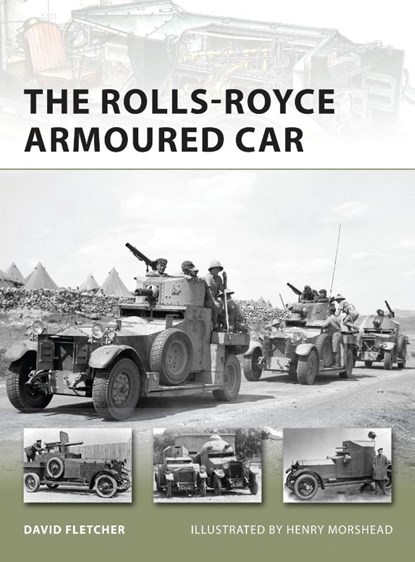 The Rolls-Royce Armoured Car, David Fletcher - Paperback - 9781849085809