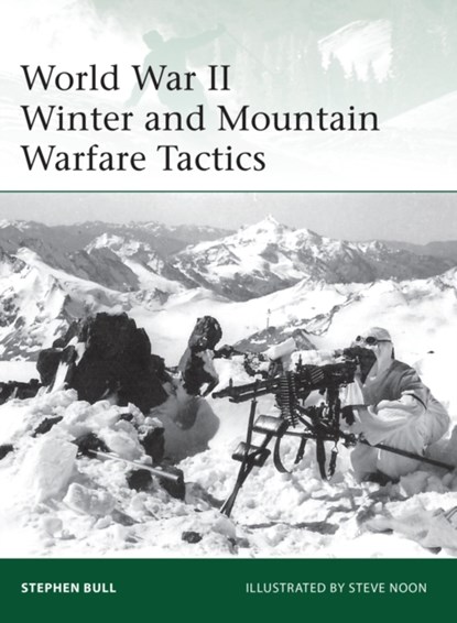 World War II Winter and Mountain Warfare Tactics, Dr Stephen Bull - Paperback - 9781849087124