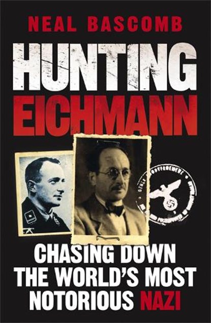 Hunting Eichmann, Neal Bascomb - Paperback - 9781849162340