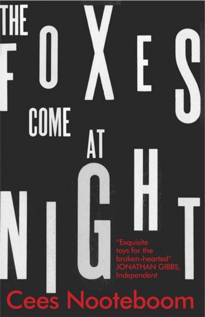 The Foxes Come at Night, Cees Nooteboom - Paperback - 9781849165570
