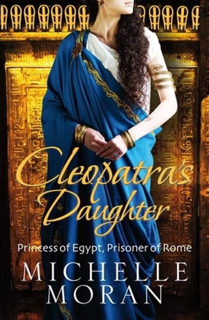 Cleopatra's Daughter, Michelle Moran - Ebook - 9781849166409