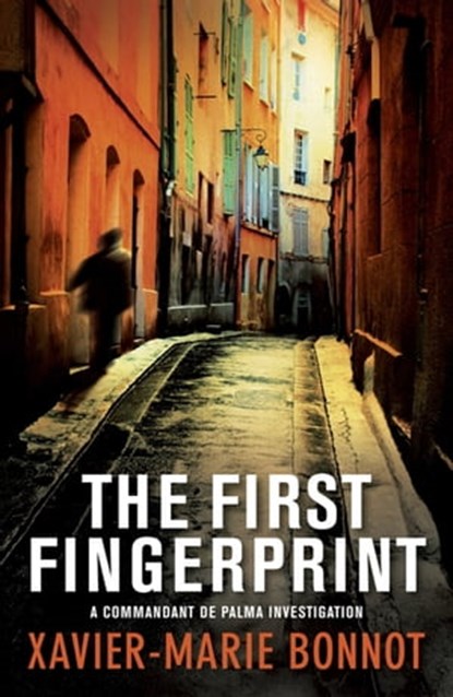 The First Fingerprint, Xavier-Marie Bonnot - Ebook - 9781849167093