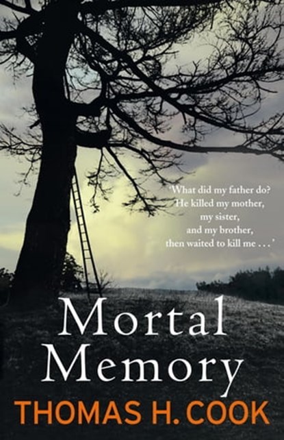Mortal Memory, Thomas H. Cook ; Thomas H Cook - Ebook - 9781849168199