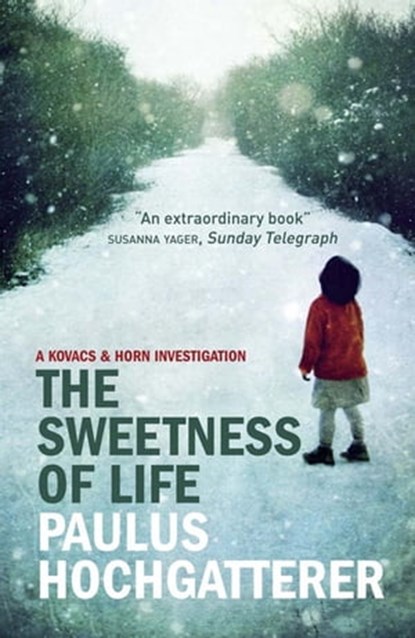 The Sweetness of Life, Paulus Hochgatterer - Ebook - 9781849169103