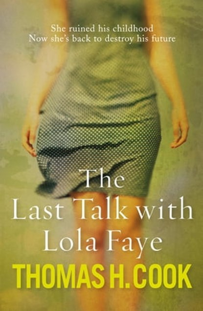 The Last Talk With Lola Faye, Thomas H. Cook - Ebook - 9781849169363