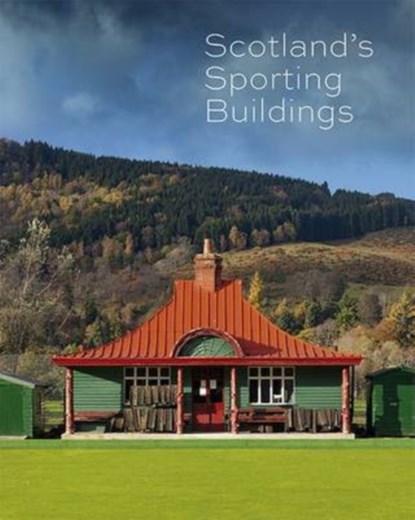 Scotland's Sporting Buildings, Nick Haynes - Paperback - 9781849171502