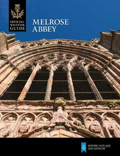 Melrose Abbey, Historic Scotland - Paperback - 9781849172288