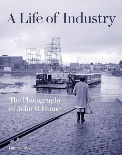 A Life of Industry, Daniel Gray - Gebonden - 9781849173094