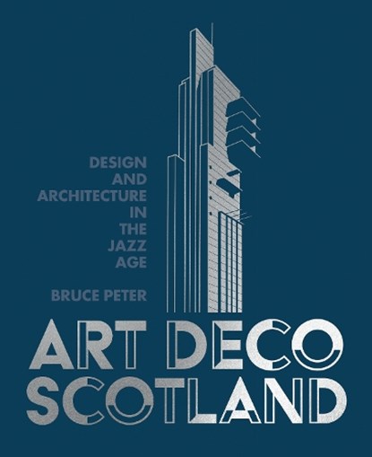 Art Deco Scotland, Bruce Peter - Gebonden - 9781849173445