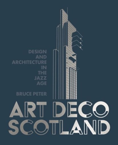 Art Deco Scotland, Bruce Peter - Gebonden - 9781849173445