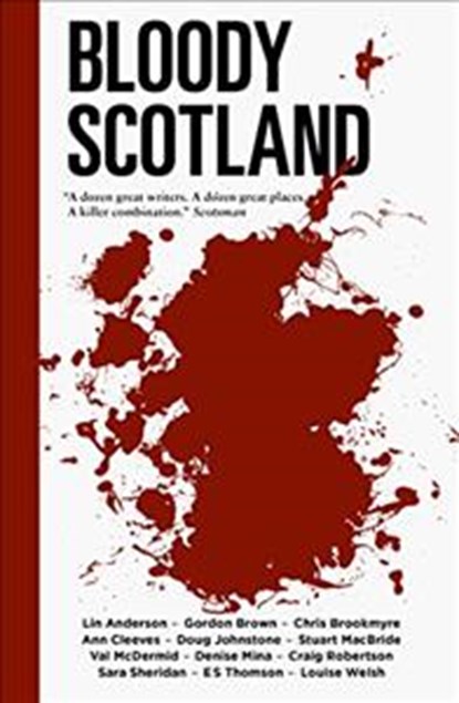 Bloody Scotland, Lin Anderson ; Sara Sheridan ; Chris Brookmyre ; Gordon Brown - Paperback - 9781849176668
