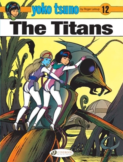 Yoko Tsuno Vol. 12: The Titans, Roger Leloup - Paperback - 9781849183505