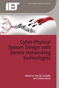 Cyber-Physical System Design with Sensor Networking Technologies | Sherali Zeadally ; Nafaa Jabeur | 