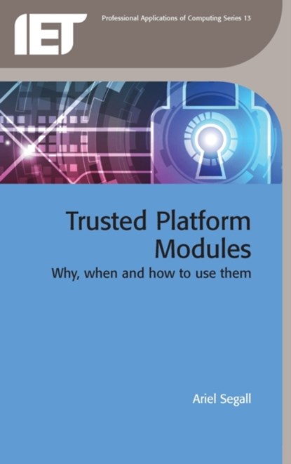 Trusted Platform Modules, ARIEL (SECURITY ARCHITECT AND TRUSTED COMPUTING EXPERT,  Akamai Technologies) Segall - Gebonden - 9781849198936